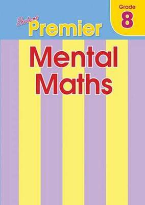 Shuters premier mental maths: Grade 8 - 9780796064608