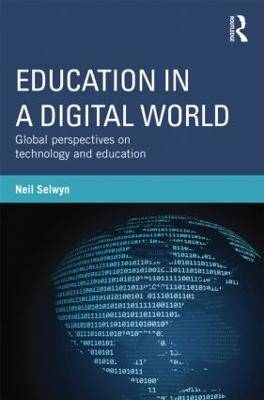 Education in a Digital World: Global Perspectives on Technology and Education - 9780415808453