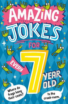 Amazing Jokes for Every 7 Year Old (Amazing Jokes) - 9780008825485