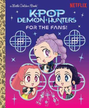 For the Fans! (KPop Demon Hunters): Official Storybook - 9798217233977