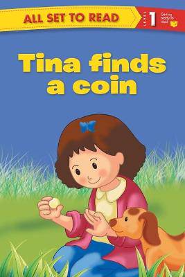 All Set to Read Readers Level 1 Tina Finds a Coin - 9789384119515
