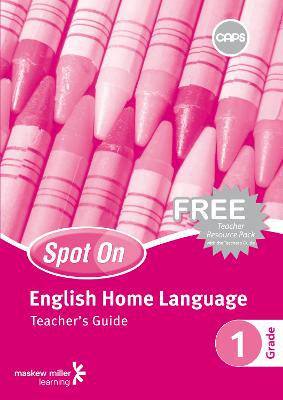 Spot On English (Home Language) Grade 1 Teacher's Guide and Free Teacher Resource Pack : Grade 1 - 9780796238900