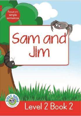 Sam and Jim: Level 2, Book 2: Grade 1: Red Level Reader - 9781928228202