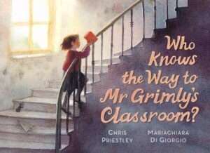 Who Knows the Way to Mr Grimly's Classroom? - 9781529510072