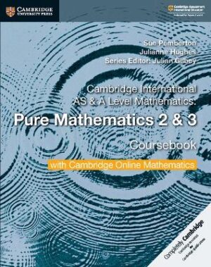 CIE AS & A Level Pure Maths 2&3 (with +2Y Online Math) - 9781108562911