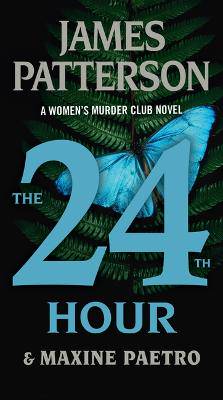 The 24th Hour: A Women's Murder Club Thriller - 9781538710630