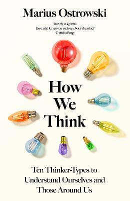 How We Think: Ten Thinker-Types to Understand Ourselves and Those Around Us - 9781529366310