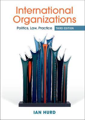 International Organizations 3ed - 9781316634455