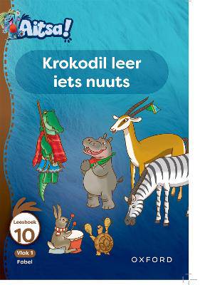 Aitsa! Graad 1 Vlak 1 Leesboek 10: Krokodil leer iets nuuts - 9780190747589