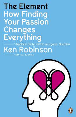 The Element: How Finding Your Passion Changes Everything - 9780141045252