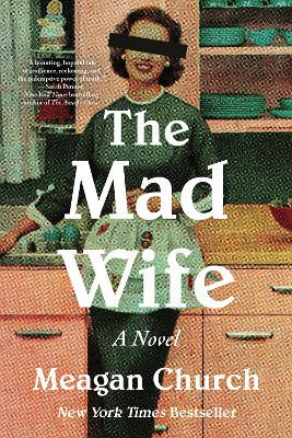 The Mad Wife: A Novel - 9781464236747