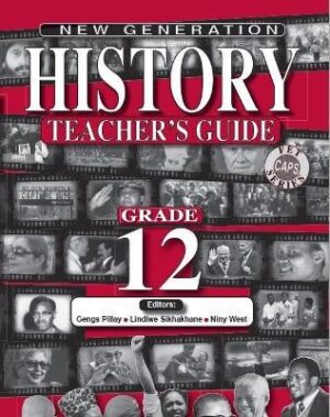 New Generation History CAPS: Gr 12: Teacher's Guide - 9781775850267