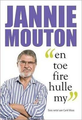 Jannie Mouton - En Toe Fire Hulle My - 9780624049319