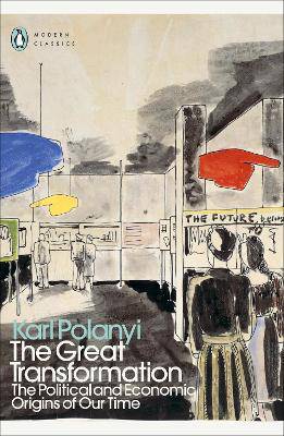 The Great Transformation: The Political and Economic Origins of Our Time - 9780241685556