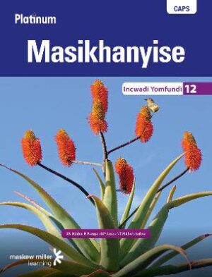 Platinum Masikhanyise Grade 12 - 9780636140455