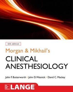 Morgan & Mikhail's Clinical Anesthesiology 6'th Ed - 9781259834424