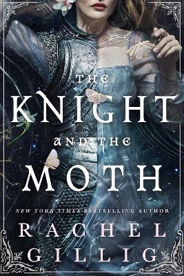 The Knight and the Moth: the spellbinding gothic romantasy from multi-million-copy bestseller Rachel Gillig - 9780356522975