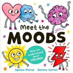 Meet the Moods: How to understand your feelings - 9781444976144