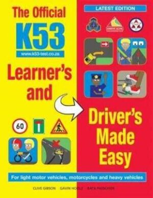 THE OFFICIAL K53 LEARNER'S & DRIVER'S MADE EASY (H - 9781432304058
