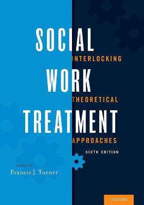 Social Work Treatment: Interlocking Theoretical Ap - 9780190239596