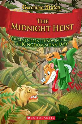 The Midnight Heist (Geronimo Stilton and the Kingdom of Fantasy #17) - 9781546141839