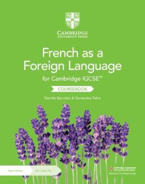 Cambridge IGCSE (TM) French as a Foreign Language Coursebook with Audio CDs (2) and Digital Access (2 Years) - 9781009330572