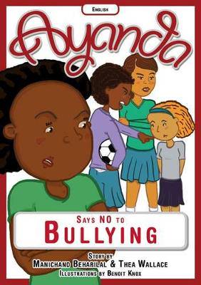Ayanda says no to Bullying - 9781920480806