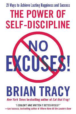 No Excuses!: The Power of Self-Discipline - 9781593156329