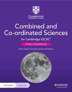 Cambridge IGCSE (TM) Combined and Co-ordinated Sciences Physics Workbook with Digital Access (2 Years) - 9781009311342