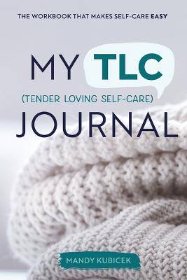 My Tender Loving Self-Care Journal - 9781736285404