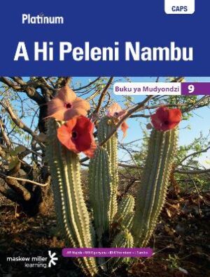 Platinum A Hi Peleni Nambu Grade 9 Learner's Book (Xitsonga Home Language): Grade 9: Learner's book - 9780636140448