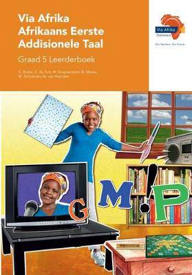 Via Afrika Afrikaans Eerste Addisionele Taal Graad 5  - 9781415424902