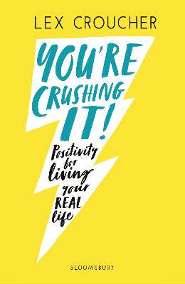 You're Crushing It: Positivity for living your REAL life - 9781408892473
