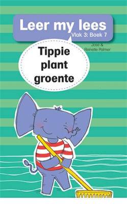 Leer my lees (Vlak 3 Boek 7): Tippie plant groente - 9780799379990