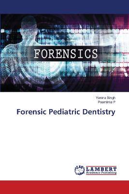 Forensic Pediatric Dentistry - 9786208170233