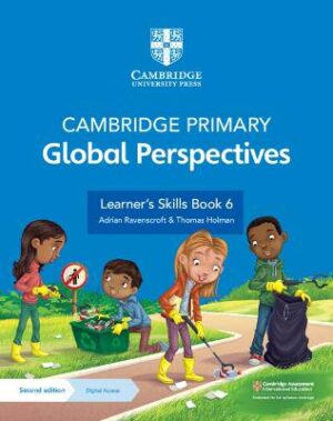 Cambridge Primary Global Perspectives Learner's Skills Book 6 with Digital Access (1 Year) - 9781009325738
