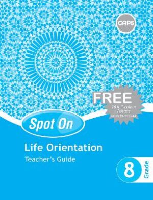 Spot On Life Orientation G8 Teachers Guide - 9780796235770