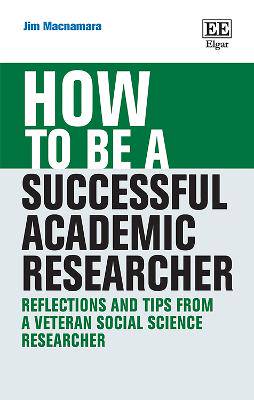 How to be a Successful Academic Researcher: Reflections and Tips From a Veteran Social Science Researcher - 9781035341658