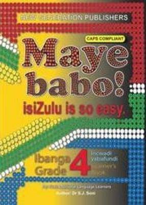 Maye Babo! IsiZulu is so Easy Grade 4 - 9781775850830