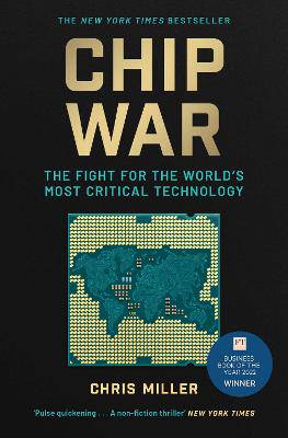 Chip War: The Fight for the World's Most Critical - 9781398504127