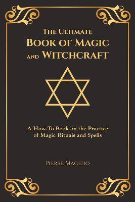 The Ultimate Book of Magic and Witchcraft: - 9789811133770