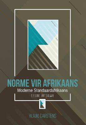 Norme vir Afrikaans: Moderne standaardafrikaans - 9780627036095