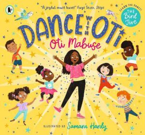 Dance with Oti: The Bird Jive - 9781529504415