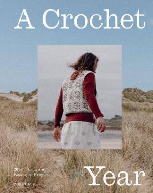 A Crochet Year: 20 Striking and Seasonal Projects - 9781837834129