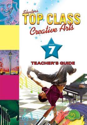 Top Class Creative Arts Grade 7 TG - 9781920604950