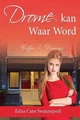 Drome kan Waar word - 9781928372615