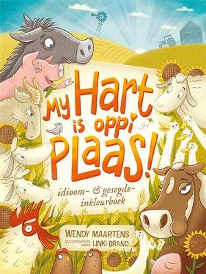 My hart is oppi plaas! Idioom-&-gesegde-inkleurboek: Volg op Rooimiere in-die-broek idioom inkleurboek - 9781776353460