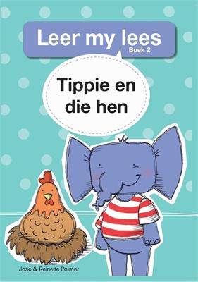 Leer my lees (Vlak 1 Boek 2): Tippie en die hen - 9780799363159