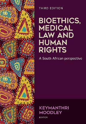 Bioethics, Medical Law and Human Rights: A South African Perspective - 9780627041310
