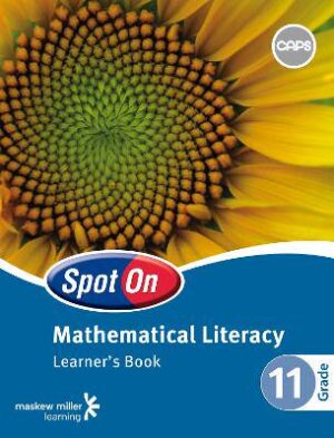 Spot On Mathematical Literacy Grade 11 Learner's Book (CAPS aligned) - 9780796243041